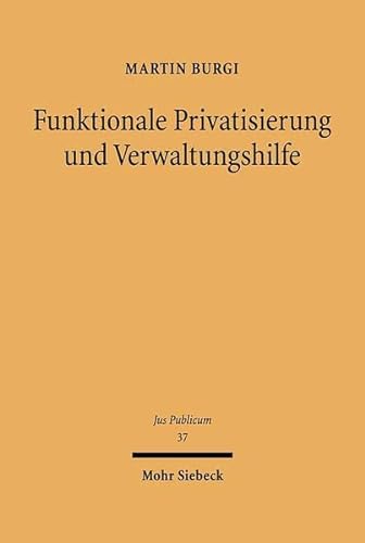 Beispielbild fr Funktionale Privatisierung und Verwaltungshilfe. zum Verkauf von Antiquariat  Werner Haschtmann