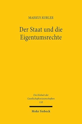 Der Staat und die Eigentumsrechte, Institutionelle Qualität und wirtschaftliche Entwicklung, - Kobler, Markus,
