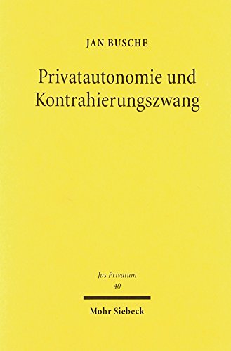 Stock image for Privatautonomie Und Kontrahierungszwang (Jus Privatum) (German Edition) for sale by dsmbooks