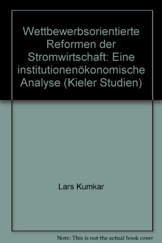 Beispielbild fr Wettbewerbsorientierte Reformen der Stromwirtschaft Eine institutionenkonomische Analyse. zum Verkauf von Ganymed - Wissenschaftliches Antiquariat