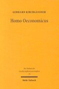 Homo oeconomicus: Das ökonomische Modell individuellen Verhaltens und seine Anwendung in den Wirtschafts- und Sozialwissenschaften - Kirchgässner Gebhard