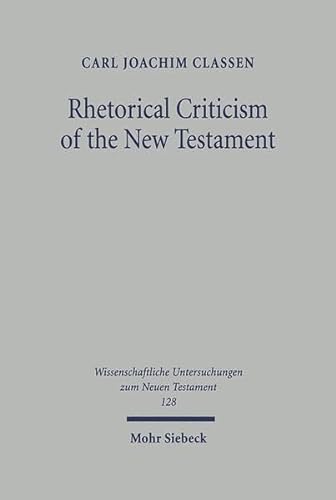 9783161473708: Rhetorical Criticism of the New Testament (Wissunt Zum Neuen Testament)