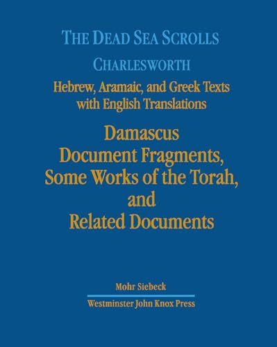 Beispielbild fr The Dead Sea Scrolls. Hebrew, Aramaic, and Greek Texts with English Translations: Volume 3: Damascus Document II, Some Works of the Torah, and Related Documents (The Princeton Theological Seminary Dead Sea Scrolls Project). zum Verkauf von Antiquariaat Spinoza
