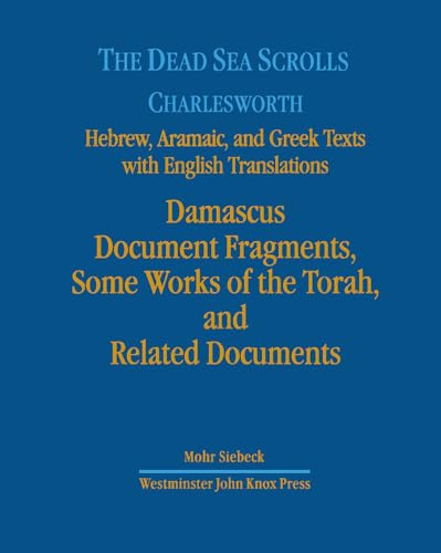 9783161474231: The Dead Sea Scrolls. Hebrew, Aramaic, and Greek Texts With English Translations: Damascus Document II, Some Works of the Torah, and Related Documents (3)