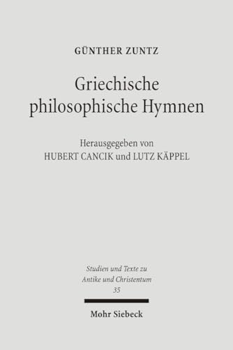 Beispielbild fr Griechische Philosophische Hymnen: Aus Dem Nachlass (Studien Und Texte Zu Antike Und Christentum / Studies And Te) (German Edition) [Soft Cover ] zum Verkauf von booksXpress