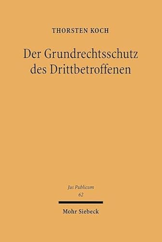 Der Grundrechtsschutz des Drittbetroffenen.