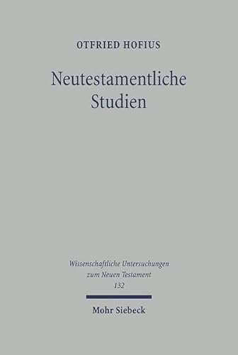 Beispielbild fr Neutestamentliche Studien (Wiss. Untersuchungen z. Neuen Testament (WUNT); Bd. 132). zum Verkauf von Antiquariat Logos