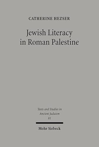 Beispielbild fr Jewish Literacy in Roman Palestine (Texts and Studies in Ancient Judaism / Texte u. Studien z. Antiken Judentum (TSAJ); vol. 81). zum Verkauf von Antiquariat Logos