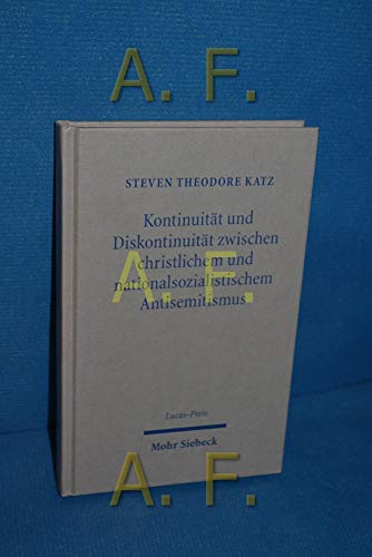 Kontinuitat Und Diskontinuitat Zwischen Christlichem Und Nationalsozialistischem Antisemitismus: Lucas-Preis 1999 (German Edition) (9783161475443) by Katz, Steven Th
