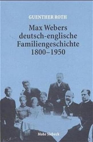 Beispielbild fr Max Webers deutsch - englische Familiengeschichte 1800 - 1950 mit Briefen und Dokumenten zum Verkauf von Antiquariat am Roacker