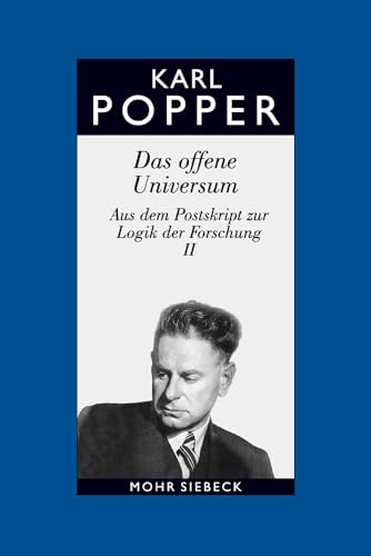Das offene Universum. Ein Argument für den Indeterminismus. Aus dem Postskript zur Logik der Forschung hg. v. W. W. Bartley III. Übers. v. Eva Schiffer (Gesammelte Werke in dt. Sprache; Bd. 8). - Popper, Karl R.