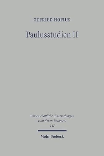 9783161477355: Paulusstudien: Band II: 143 (Wissenschaftliche Untersuchungen zum Neuen Testament)