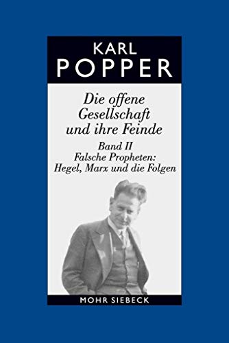 Karl R. Popper-Gesammelte Werke: Die Offene Gesellschaft und ihre Feinde. Band II: Falsche Propheten: Hegel, Marx und die Folgen (Karl R. Popper-Gesammelte Werke, 6,2) (German Edition) (9783161478024) by Popper, Karl R.