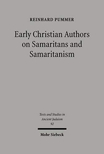 Stock image for Early Christian Authors on Samaritans and Samaritanism. Texts, Translations and Commentary (Texts and Studies in Ancient Judaism (TSAJ); Bd. 92). for sale by Antiquariat Logos