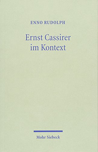 Ernst Cassirer Im Kontext: Kulturphilosophie Zwischen Metaphysik Und Historismus (German Edition) (9783161478932) by Rudolph, Enno