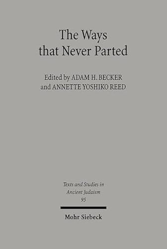 9783161479663: The Ways that Never Parted: Jews and Christians in Late Antiquity and the Early Middle Ages: 95 (Texts and Studies in Ancient Judaism)