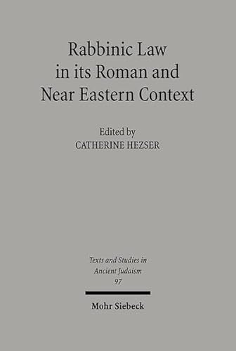 Beispielbild fr Rabbinic Law in its Roman and Near Eastern Context (Texts and Studies in Ancient Judaism / Texte u. Studien z. Antiken Judentum (TSAJ); Bd. 97). zum Verkauf von Antiquariat Logos