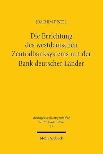 Die Errichtung des westdeutschen Zentralbanksystems mit der Bank deutscher Länder (BtrRG 37)