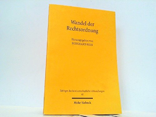 Wandel der Rechtsordnung. Ringvorlesung der Juristischen Fakultät der Universität Tübingen im WS ...