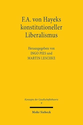 Beispielbild fr F. A. von Hayeks konstitutioneller Liberalismus. zum Verkauf von modernes antiquariat f. wiss. literatur