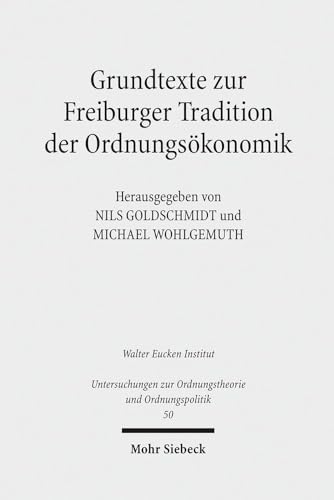 9783161482977: Grundtexte zur Freiburger Tradition der Ordnungskonomik: 50 (Untersuchungen zur Ordnungstheorie und Ordnungspolitik)