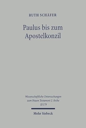 Paulus Bis Zum Apostelkonzil: Ein Beitrag Zur Einleitung in Den Galaterbrief, Zur Geschichte Der ...