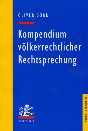 9783161483110: Kompendium Volkerrechtlicher Rechtsprechung: Eine Auswahl Fur Studium Und Praxis (Mohr Lehrbuch)