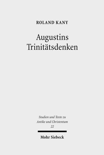 9783161483264: Augustins Trinitatsdenken: Bilanz, Kritik Und Weiterfuhrung Der Modernen Forschung Zu de Trinitate: 22 (Studien Und Texte Zu Antike Und Christentum / Studies And Te)