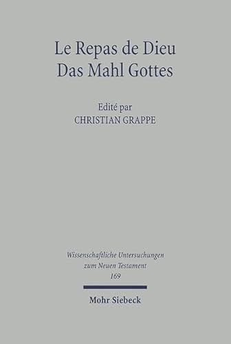 Beispielbild fr Le Repas de Dieu / Das Mahl Gottes (Wiss. Untersuchungen z. Neuen Testament (WUNT); Bd. 169). zum Verkauf von Antiquariat Logos