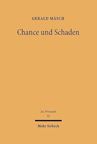 9783161483646: Chance und Schaden: Zur Dienstleisterhaftung bei unaufklrbaren Kausalverlufen: 92 (Jus Privatum)