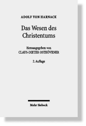 Beispielbild fr Das Wesen des Christentums. Sechzehn Vorlesungen vor Studierenden aller Fakultten im Wintersemester 1899 / 1900 an der Universitt Berlin gehalten von A.v. Harnack. Hrsg. von Claus-Dieter Osthvener. zum Verkauf von Antiquariat Alte Seiten - Jochen Mitter