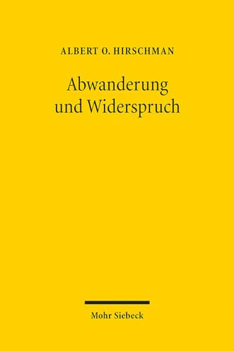 Abwanderung und Widerspruch: Reaktion auf Leistungsabfall bei Unternehmungen, Organisation und Staaten - Hirschman Albert, O und Leonhard Walentik