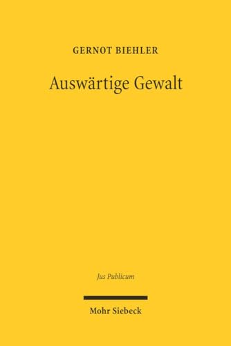 Beispielbild fr Auswrtige Gewalt. Auswirkungen auswrtiger Interessen im innerstaatlichen Recht. zum Verkauf von Antiquariat + Verlag Klaus Breinlich