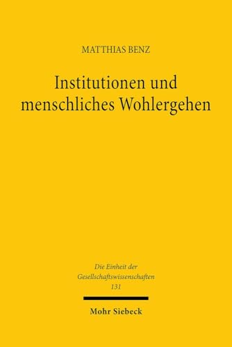 Institutionen und menschliches Wohlergehen. Die Rolle von Prozessnutzen in Wirtschaft und Gesells...