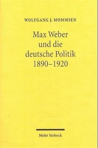 Beispielbild fr Max Weber und die deutsche Politik 1890-1920. zum Verkauf von Antiquariaat Schot
