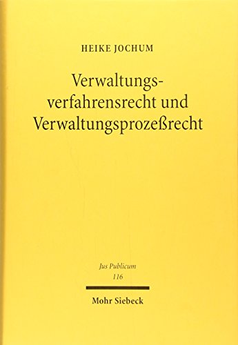 Stock image for Verwaltungsverfahrensrecht und Verwaltungsprozerecht: Die normative Konnexitt von Verwaltungsverfahrens- und Verwaltungsprozerecht und die . Verwaltungsrechts (Jus Publicum, Band 116) Jochum, Heike for sale by biblioMundo