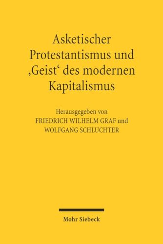 9783161485466: Asketischer Protestantismus und der 'Geist' des modernen Kapitalismus: Max Weber und Ernst Troeltsch