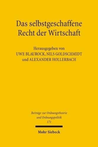 9783161486531: Das selbstgeschaffene Recht der Wirtschaft: Zum Gedenken an Hans Gromann-Doerth (1894-1944): 171 (Beitrge zur Ordnungstheorie und Ordnungspolitik)