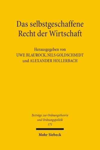 9783161486531: Das Selbstgeschaffene Recht Der Wirtschaft: Zum Gedenken an Hans Grossmann-doerth 1894-1944 (Beitrage Zur Ordnungstheorie Und Ordnungspolitik) (German Edition)