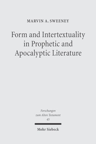 Form and Intertextuality in Prophetic and Apocalyptic Literature (Forschungen Zum Alten Testament) (9783161486555) by Sweeney, Marvin A