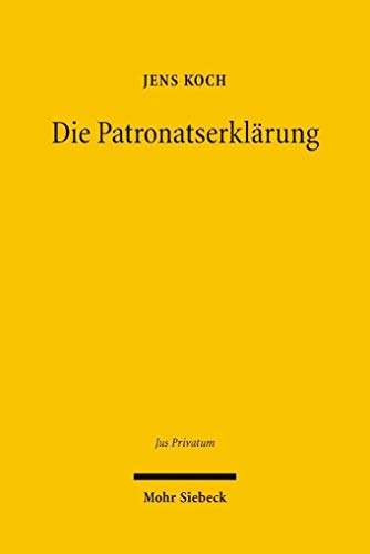 Die Patronatserklärung (Jus Privatum, Band 99) - Koch Jens