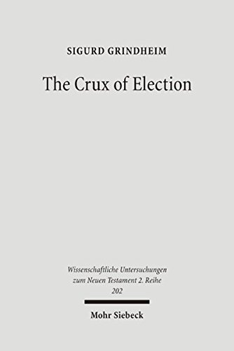 Stock image for The Crux of Election: Paul's Critique of the Jewish Confidence in the Election of Israel (Wissenschaftliche Untersuchungen Zum Neuen Testament 2.Reihe) for sale by West Beach Community Books