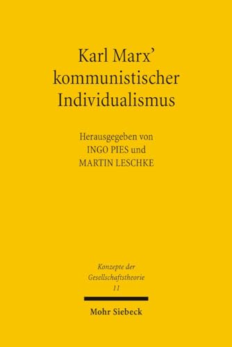 Beispielbild fr Karl Marx` kommunistischer Individualismus (Konzepte d. Gesellschaftstheorie (KonzGes); Bd. 11). zum Verkauf von Antiquariat Logos