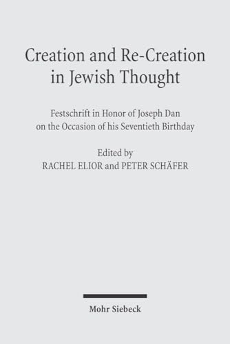 Imagen de archivo de Creation and Re-Creation in Jewish Thought: Festschrift in Honor of Joseh Dan on the Occasion of his Seventieth Birthday. a la venta por Henry Hollander, Bookseller