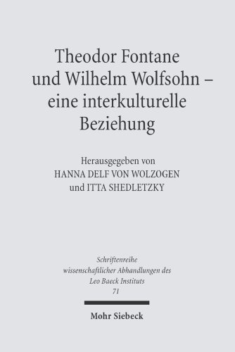 Beispielbild fr Theodor Fontane und Wilhelm Wolfsohn - eine interkulturelle Beziehung. Briefe, Dokumente, Reflexionen. Bearbeitet von Hanna Delf von Wolzogen, Christine Hehle und Ingolf Schwan. zum Verkauf von Antiquariat Bcherkeller