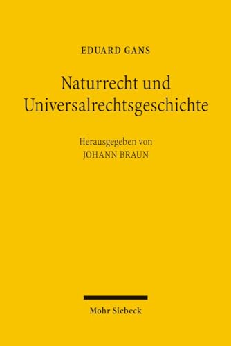 9783161487330: Naturrecht und Universalrechtsgeschichte: Vorlesungen nach G.W.F. Hegel