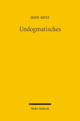 9783161487668: Undogmatisches: Rechtsvergleichende und rechtskonomische Studien aus dreiig Jahren