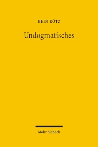 9783161487668: Undogmatisches: Rechtsvergleichende Und Rechtsokonomische Studien Aus Dreissig Jahren