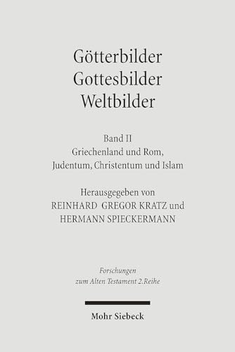 Imagen de archivo de Gtterbilder, Gottesbilder, Weltbilder, Polytheismus und Monotheismus in der Welt der Antike, Bd. 2: Griechenland und Rom, Judentum, Christentum und Islam. Forschungen zum Alten Testament. 2. Reihe 18. a la venta por Wissenschaftliches Antiquariat Kln Dr. Sebastian Peters UG