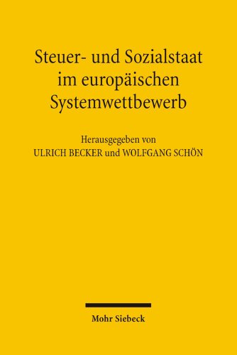 Beispielbild fr Steuer- und Sozialstaat im europischen Systemwettbewerb. zum Verkauf von Antiquariat + Verlag Klaus Breinlich